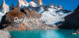 Que faire en Argentine: TOP 20 lieux à voir et visiter | Voyage Argentine