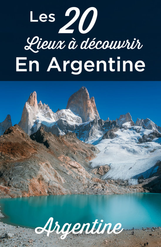 Que faire en Argentine: TOP 20 lieux à voir et visiter | Voyage Argentine